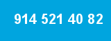 914 521 40 82